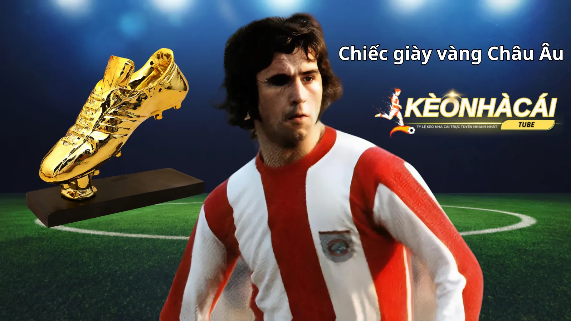 Gerd Müller sở hữu 2 lần chiếc giày vàng Châu Âu Gerd Müller sở hữu 2 lần chiếc giày vàng Châu Âu