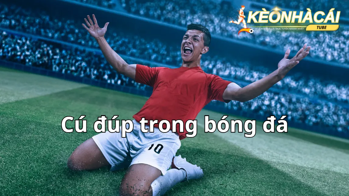 Ý nghĩa của cú đúp trong bóng đá Ý nghĩa của cú đúp trong bóng đá