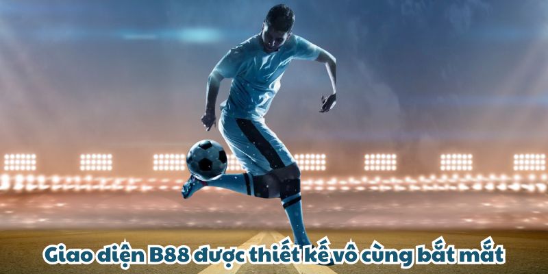 Giao diện B88 được thiết kế vô cùng bắt mắt