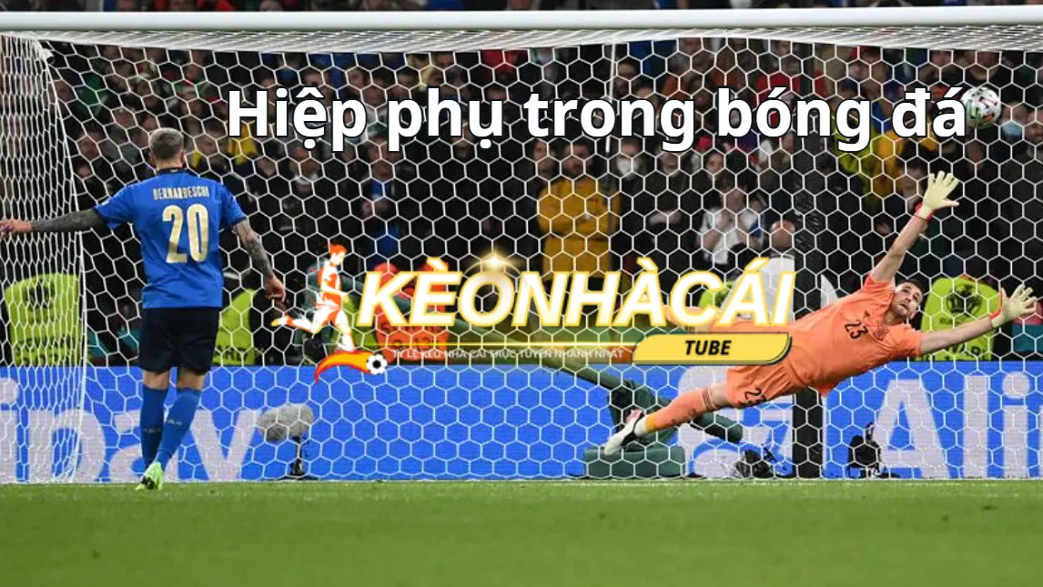 Luật đá hiệp phụ trong bóng đá