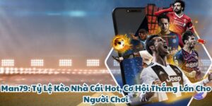 man79 ty le keo nha cai hot co hoi thang lon cho nguoi choi 300x150 1