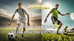 top cac cau thu bong da cao nhat the gioi hien tai 3 1
