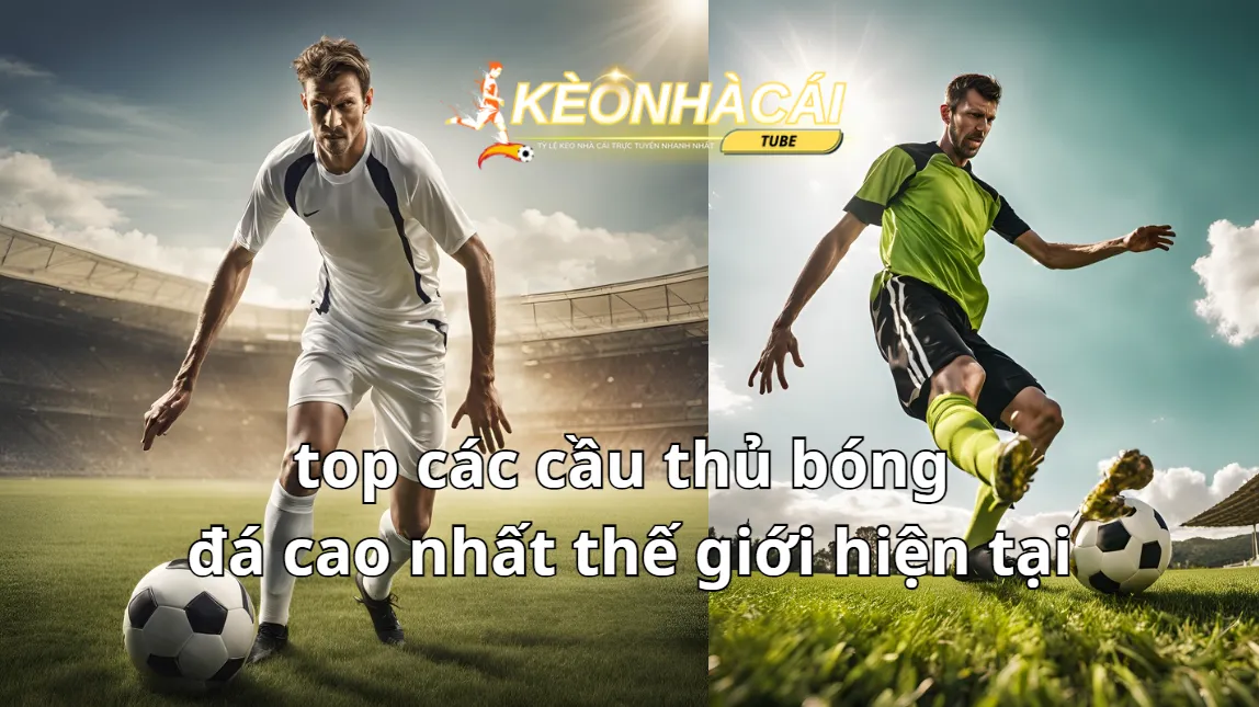 Vai trò của chiều cao trong bóng đá Vai trò của chiều cao trong bóng đá