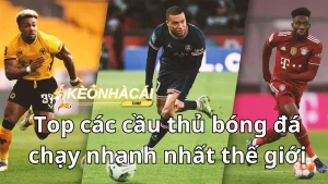 top cac cau thu bong da chay nhanh nhat the gioi 1 1