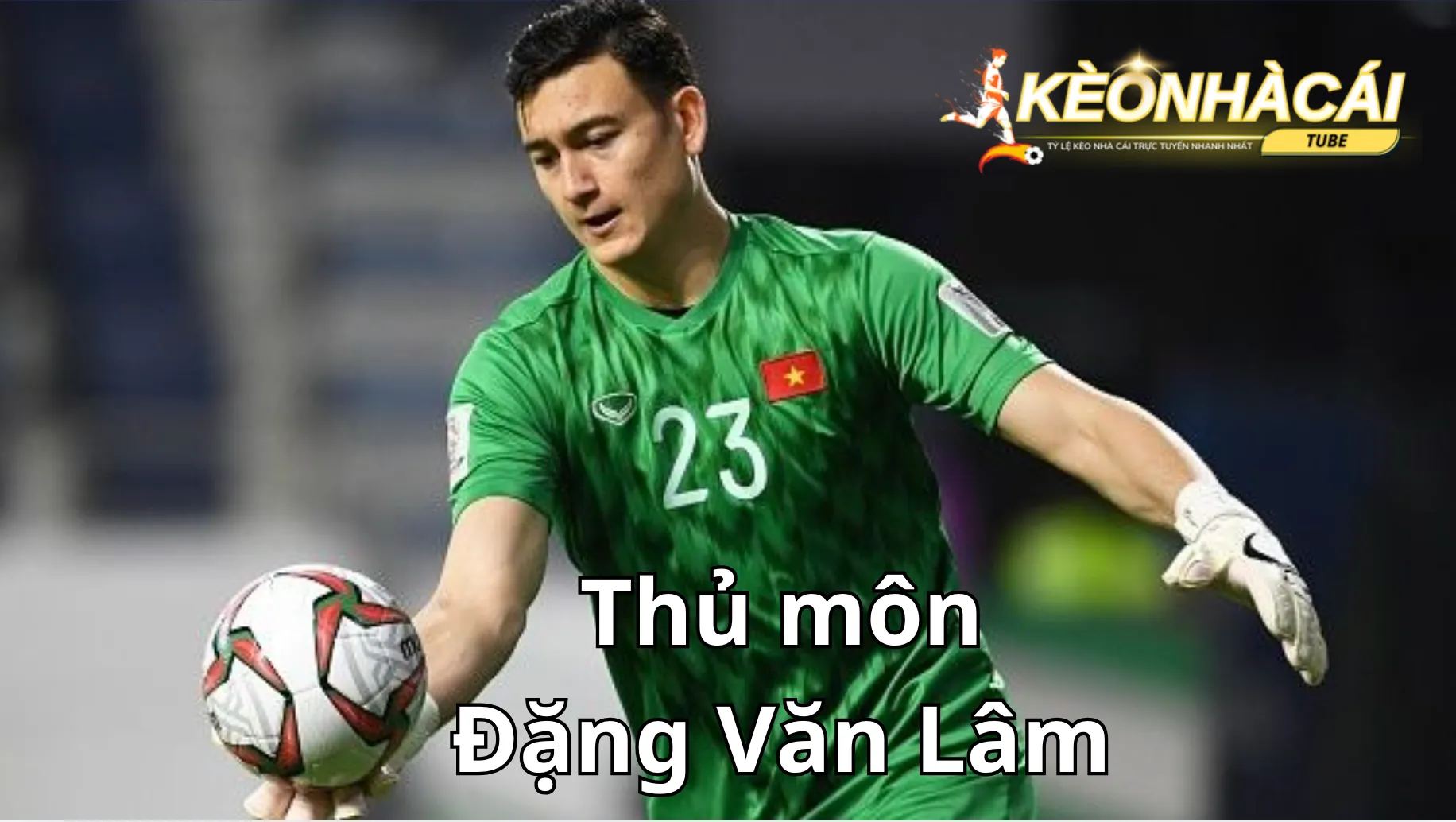 Cầu thủ Đặng Văn Lâm (38 triệu/tháng) Cầu thủ Đặng Văn Lâm (38 triệu/tháng)