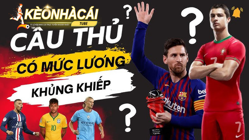 top cau thu luong cao keonhacai tube 1 1